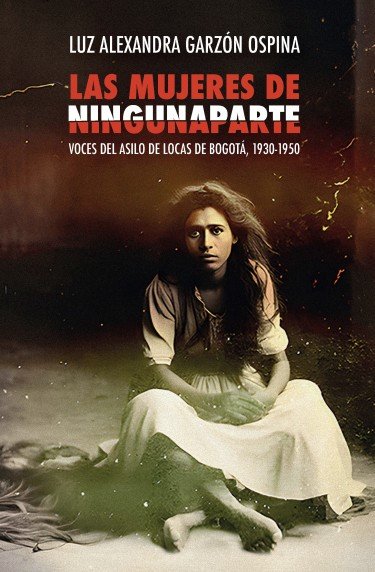 Libro: Las mujeres de Ningunaparte | Autor: Luz Alexandra Garzón Ospina | Isbn: 9789585004047