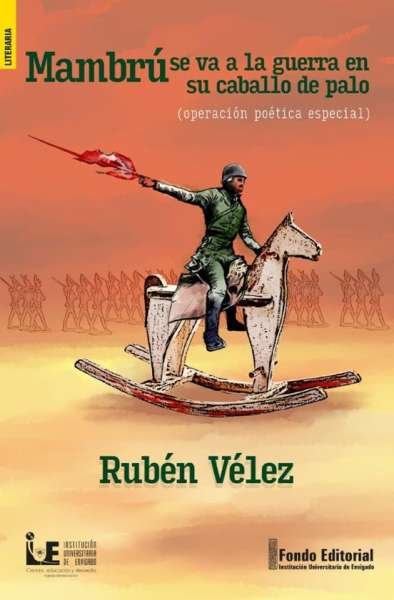 Libro: Mambrú se va a la guerra en su caballo de palo | Autor: Rubén Vélez | Isbn: 9786287601475