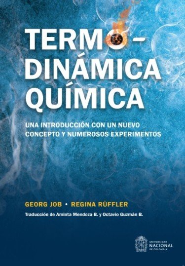 Libro: Termodinámica química. Una introducción con un nuevo concepto y numerosos experimentos | Autor: Georg Job | Isbn: 9789585058088