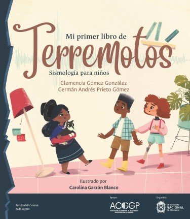Libro: Mi primer libro de terremotos. Sismología para niños | Autor: Clemencia Gómez González | Isbn: 9789585055704
