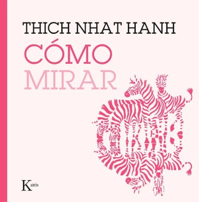 Libro: Cómo Mirar | Autor: Thich Nhat Hanh | Isbn: 9788499887227