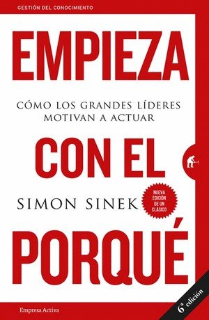 Libro: Empieza con el porque | Autor: Simon Sinek | Isbn: 9786289564730