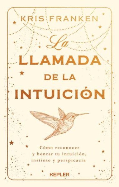 Libro: La llamada de la intuición | Autor: Kris Franken | Isbn: 9788419656025