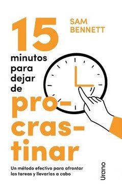 Libro: 15 minutos para dejar de procrastinar | Autor: Sam Bennett | Isbn: 9788418714733