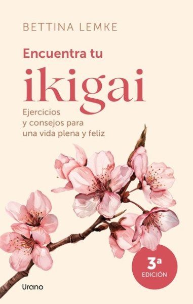 Libro: Encuentra tu Ikigai. Ejercicios y consejos para una vida plena y feliz | Autor: Bettina Lemke | Isbn: 9788418714801