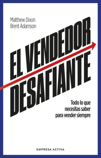 Libro: El vendedor desafiante | Autor: Brent Adamson | Isbn: 9788418308086