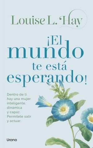 Libro: ¡El mundo te está esperando! | Autor: Louise L. Hay | Isbn: 9788418714764