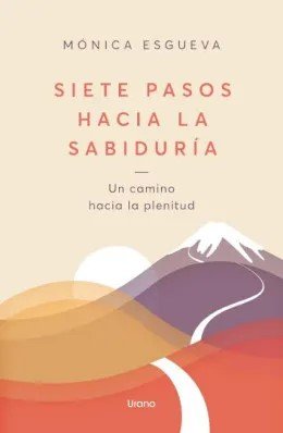 Libro: Siete Pasos Hacia La Sabiduría | Autor: Monica Esgueva | Isbn: 9788418714795