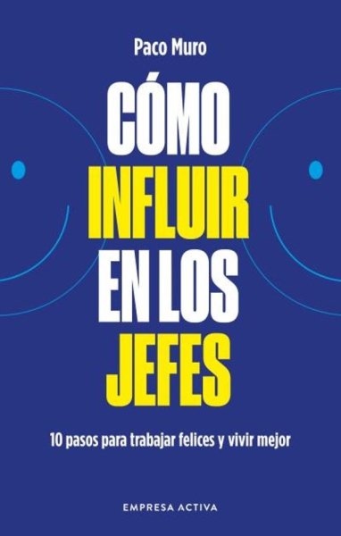 Libro: Cómo influir en los jefes | Autor: Paco Muro | Isbn: 9788418308079