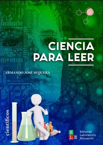 Libro: Ciencia para leer | Autor: Armando José Sequera | Isbn: 9789585360792