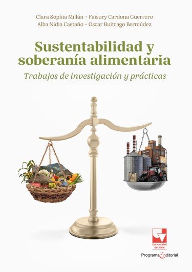 Libro: Sustentabilidad y soberanía alimentaria. Trabajos de investigación y prácticas | Autor: Autores Varios | Isbn: 9789585073586