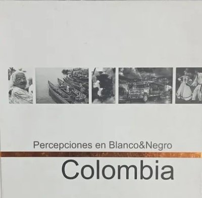 Libro: Percepciones en Blanco & Negro Colombia | Autor: Autores Varios