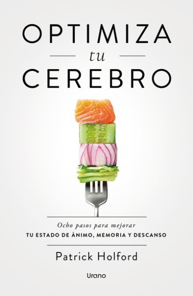 Libro: Optimiza tu cerebro | Autor: Patrick Holford | Isbn: 9786289680461