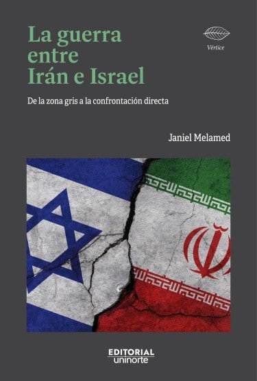  La guerra entre Irán e Israel. De la zona gris a la confrontación...