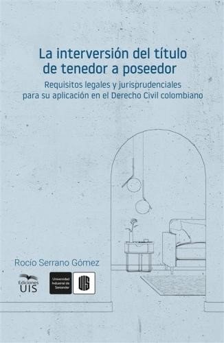  La interversión del título de tenedor a poseedor: Requisitos...