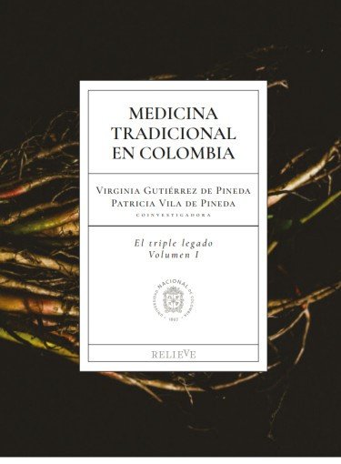  Medicina tradicional en Colombia. Volumen i: El triple legado