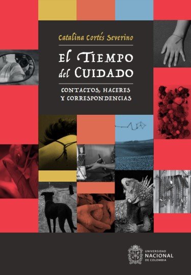  El tiempo del cuidado. Contactos, haceres y correspondencias