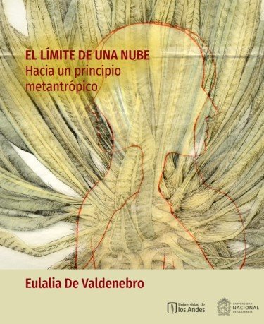 Libro: El límite de una nube.  Hacia un principio metantrópico | Autor: Eulalia de Valdenebro | Isbn: 9786285031106