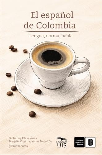  El español de Colombia: Lengua, norma, habla