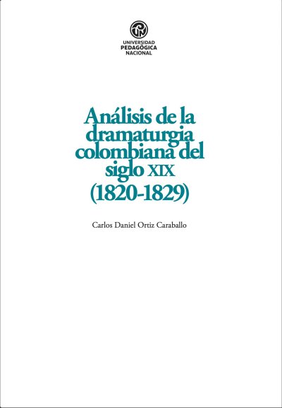  Análisis de la dramaturgia colombiana del siglo xix (1820-1829)