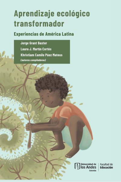  Aprendizaje ecológico transformador. Experiencias de América...