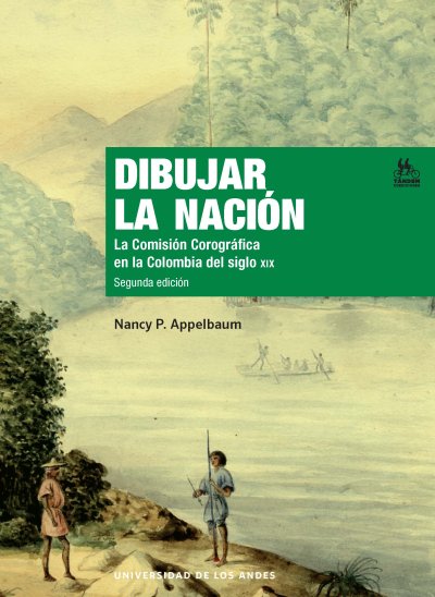  Dibujar la nación. La Comisión Corográfica en la Colombia...