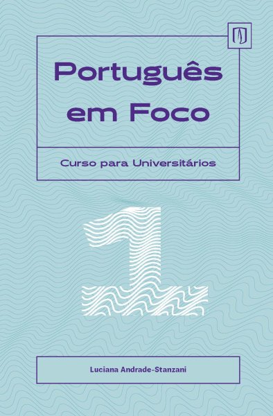  Português em Foco 1. Curso para Universitários