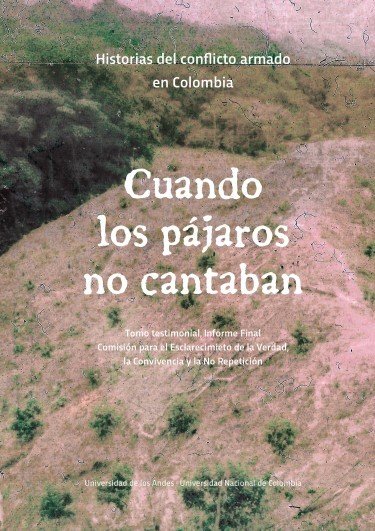  Cuando los pájaros no cantaban. Historias del conflicto armado...