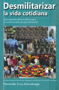  Desmilitarizar la vida cotidiana. Una propuesta democrática...