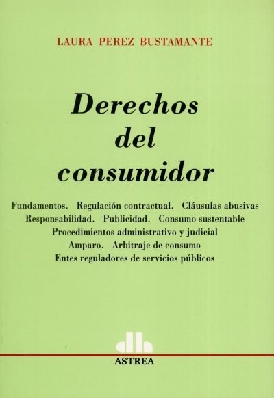 Libro: Derechos del consumidor | Autor: Laura Perez Bustamante | Isbn: 9505086598