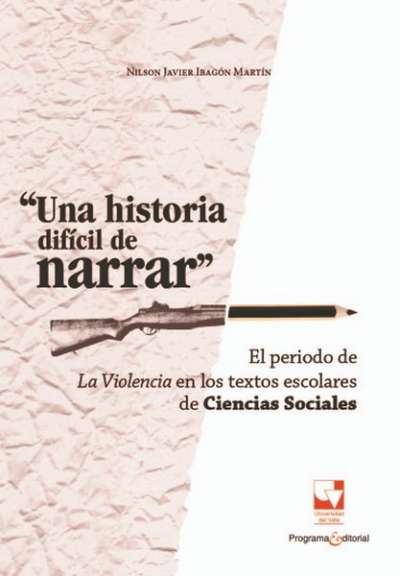 Libro: Una historia difícil de narrar | Autor: Nilson Javier Ibagón Martín | Isbn: 9789587659627