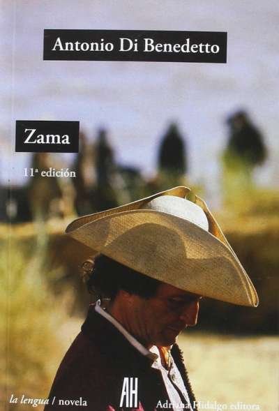 Libro: Zama | Autor: Antonio Di Benedetto | Isbn: 9789873793011