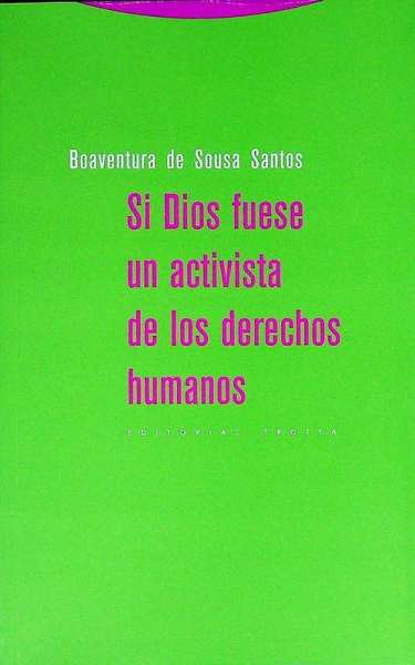 Libro: Si Dios fuese un activista de los derechos humanos | Autor: Boaventura de Sousa Santos | Isbn: 9788498794830