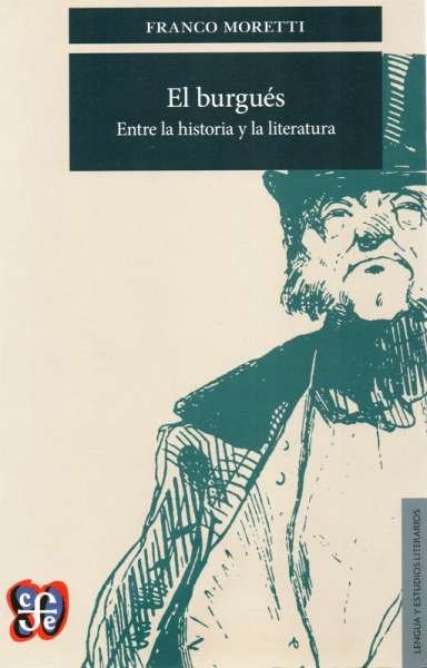 Libro: El burgués | Autor: Franco Moretti | Isbn: 9789877190601