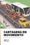 Libro: Cartagena en movimiento | Autor: Daniel Toro González | Isbn: 9789588862804