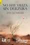 Libro: No hay vileza sin dulzura | Autor: John Saldarriaga | Isbn: 9786287601024