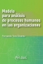 Libro: Modelo para análisis de procesos humanos en las organizaciones | Autor: Toro Álvarez, Fernando | Isbn: 9786287695009