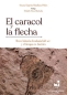 Libro: El caracol y la flecha. | Autor: Susana Eugenia Matallana Pelaez | Isbn: 9786287617193