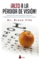 Libro: ¡Alto a la pérdida de visión! | Autor: Bruce Fife | Isbn: 9788416579808
