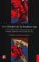 Libro: Los salvajes de la bandera roja. La revolución La revolución floresmagonista de 1911 en Baja California y sus consecuencias | Autor: Gabriel Trujillo Muñoz | Isbn: 9786071674524