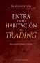 Libro: Entra en mi habitación del trading guía completa para el trading | Autor: Alexander Elder | Isbn: 9788411720625