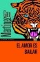 Libro: El amor es bailar | Autor: Martínez Gato, Carlos | Isbn: 9789585197749