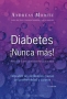 Libro: Diabetes ¡Nunca más! | Autor: Andreas Moritz | Isbn: 9788497775441