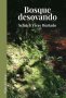 Libro: Bosque desovado | Autor: Selnich Vivas Hurtado | Isbn: 9786287543904