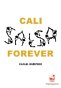 Libro: Cali  Forever | Autor: Rafael Quintero | Isbn: 9786287523456