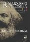 Libro: El marxismo en Colombia | Autor: Klaus Hans Martin Meschkat | Isbn: 9786287683099