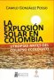 Libro: La explosión solar en Colombia | Autor: Camilo González Posso | Isbn: 9786287719019