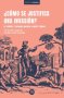 Libro: ¿Como Se Justifica Una Invasion? | Autor: Carl Henrik Langebaek Rueda | Isbn: 9789587985139