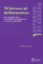 Libro: Ni héroes ni delincuentes. Una etnografía sobre masculinidades hiphoppers en La Comuna 13, Medellín | Autor: Andrea Neira Cruz | Isbn: 9789585053557