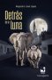 Libro: Detrás de la luna | Autor: Alejandro José López | Isbn: 9789585072923